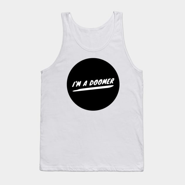 I'm a Doomer Tank Top by Just In Tee Shirts